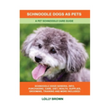 Schnoodle Dogs as Pets: A Pet Schnoodle Care Guide - Paperback