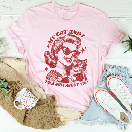 "My Cat And I Talk Shit About You" T-Shirt - (4 Color Options) - (S-3XL) - Ladies  (While Supplies Last)