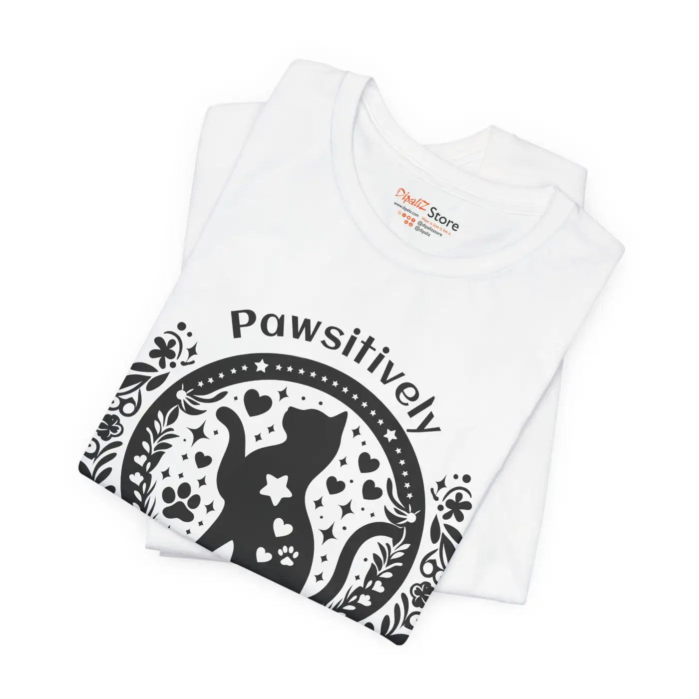 "Pawsitively Purrfect" Tee -  Unisex - (3 Color Options) -  (XS-5XL) (While Supplies Last)
